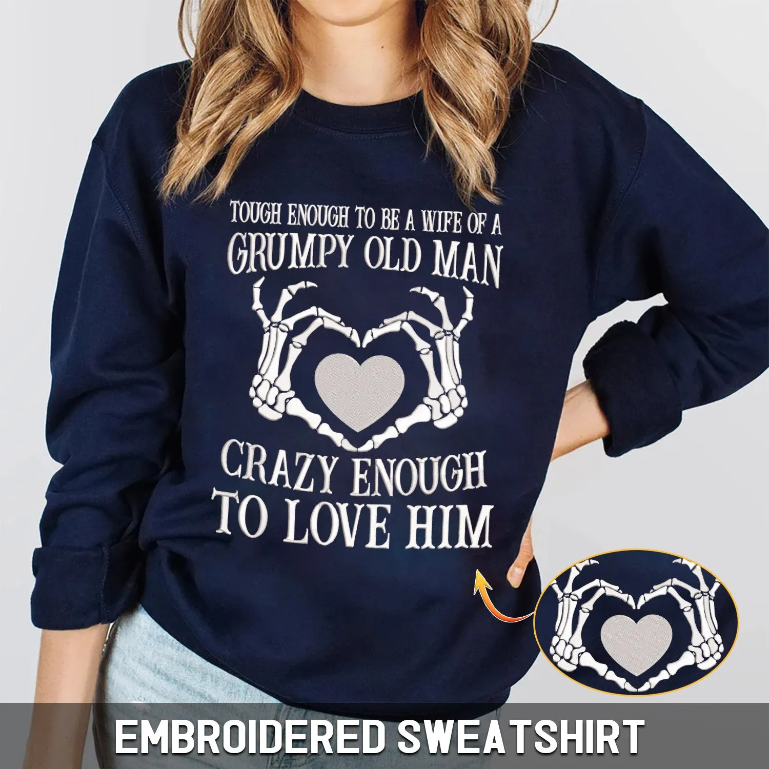 Embroidered Sweatshirt - Grumpy Old Man To Love Him , Personalized Sweatshirt, Personalized Gift