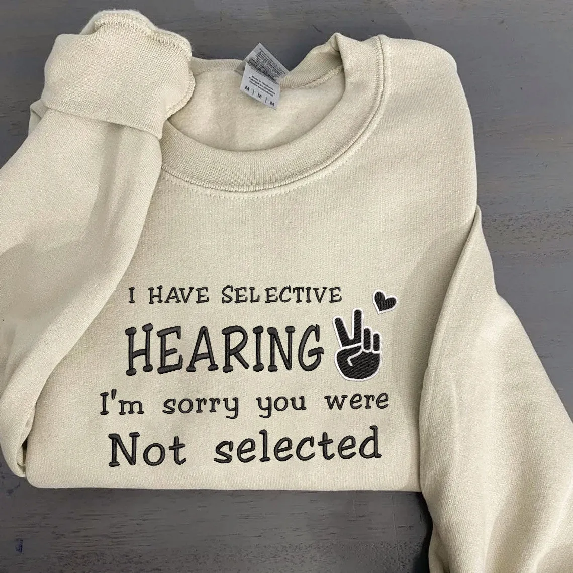 I Have Selective Hearing Embroidered Sweatshirt