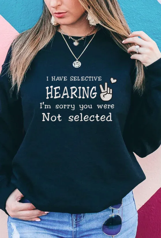 I Have Selective Hearing Embroidered Sweatshirt